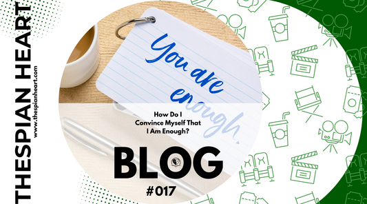 BLOG #017 How Do I Convince Myself That I Am Enough?