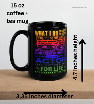 Actor for Life 15 oz Coffee + Tea Black & Colorful Glossy Mug