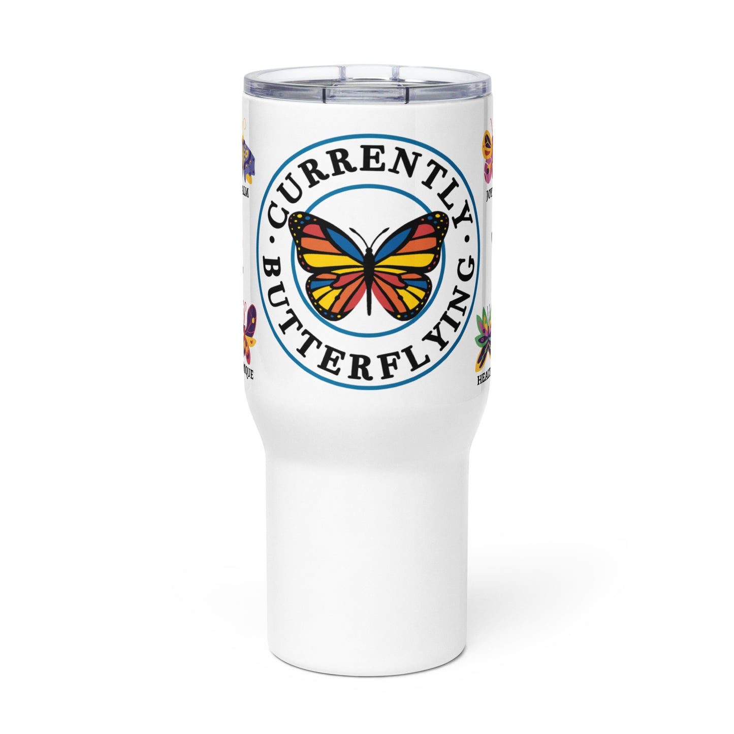 Currently Butterflying - 25oz Travel Coffee & Tea Mug