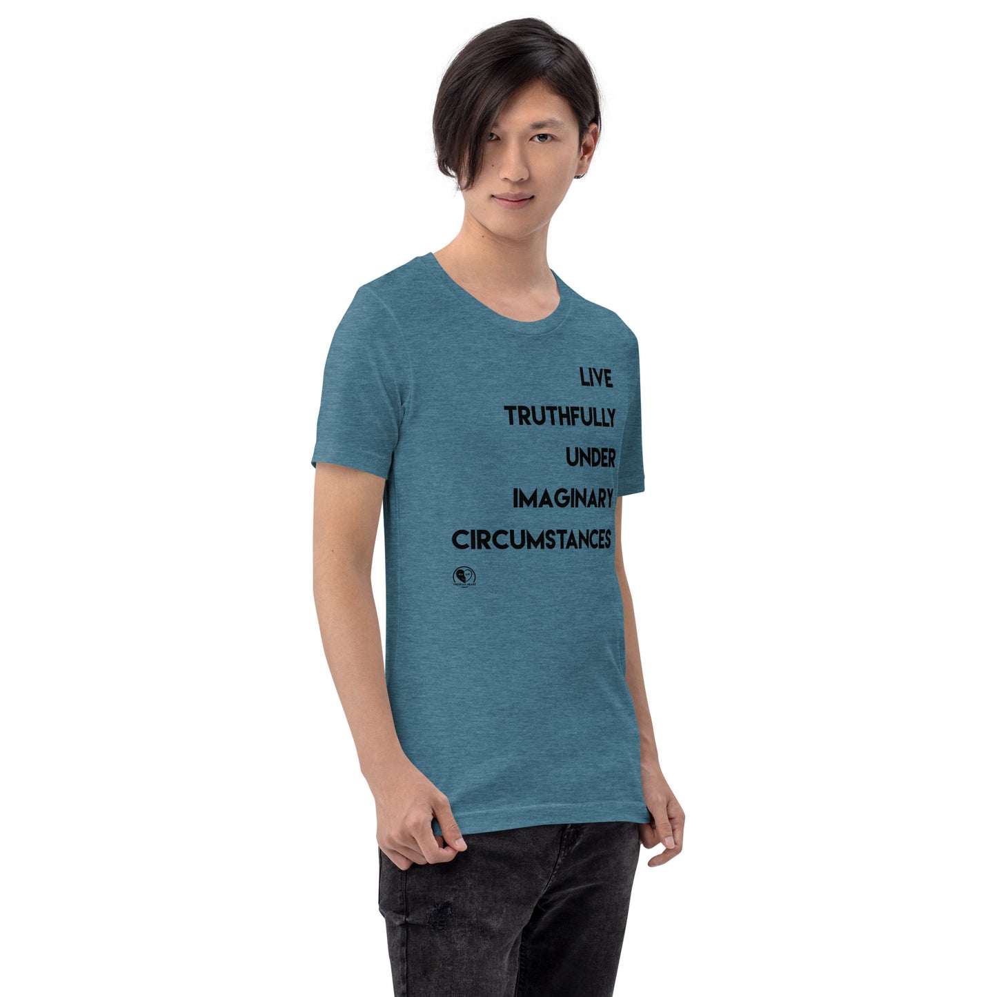 Live Truthfully Under Imaginary Circumstances - Short-Sleeve Staple Unisex T-Shirt