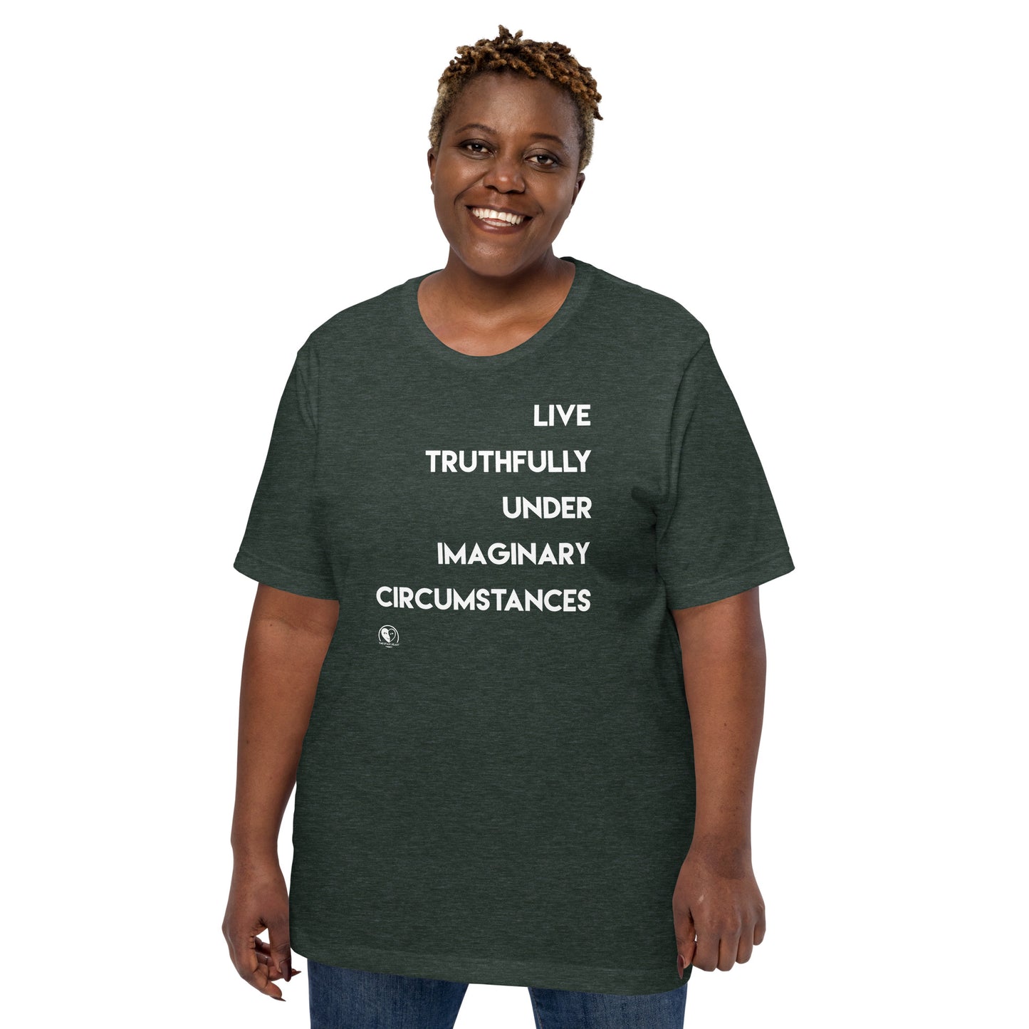 Live Truthfully Under Imaginary Circumstances - Short-Sleeve Staple Unisex T-Shirt