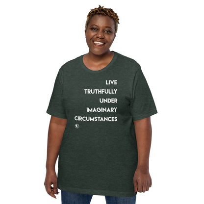 Live Truthfully Under Imaginary Circumstances - Short-Sleeve Staple Unisex T-Shirt