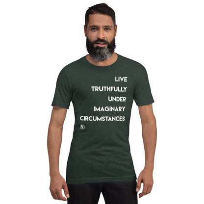 Live Truthfully Under Imaginary Circumstances - Short-Sleeve Staple Unisex T-Shirt