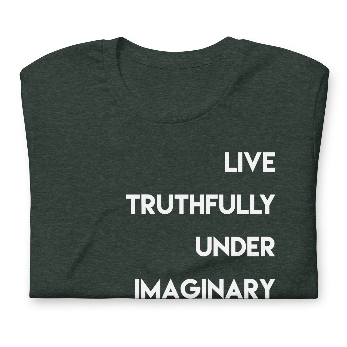 Live Truthfully Under Imaginary Circumstances - Short-Sleeve Staple Unisex T-Shirt