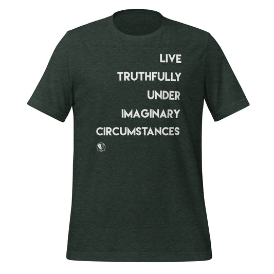 Live Truthfully Under Imaginary Circumstances - Short-Sleeve Staple Unisex T-Shirt