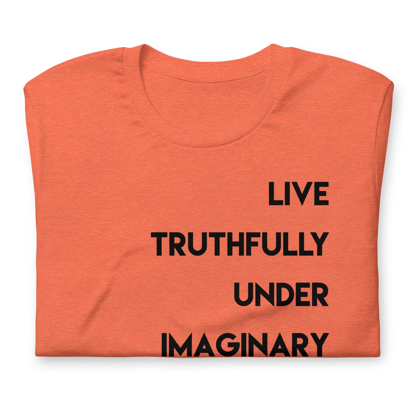 Live Truthfully Under Imaginary Circumstances - Short-Sleeve Staple Unisex T-Shirt