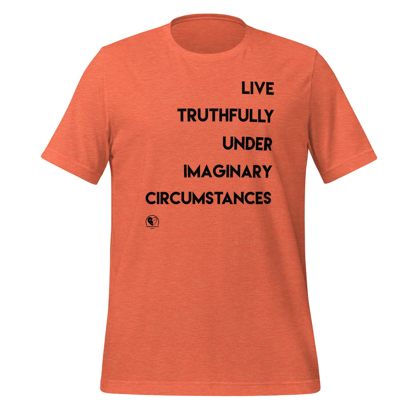 Live Truthfully Under Imaginary Circumstances - Short-Sleeve Staple Unisex T-Shirt