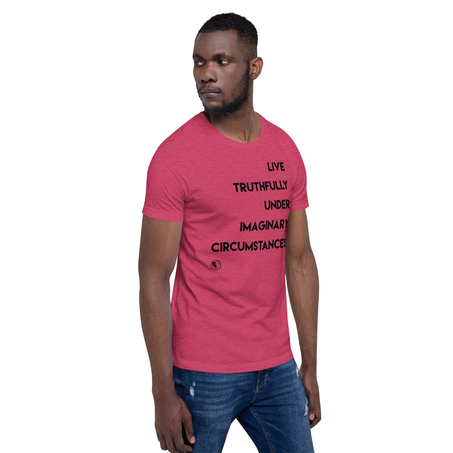 Live Truthfully Under Imaginary Circumstances - Short-Sleeve Staple Unisex T-Shirt