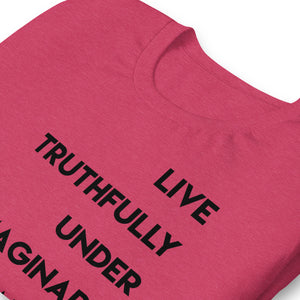 Live Truthfully Under Imaginary Circumstances - Short-Sleeve Staple Unisex T-Shirt